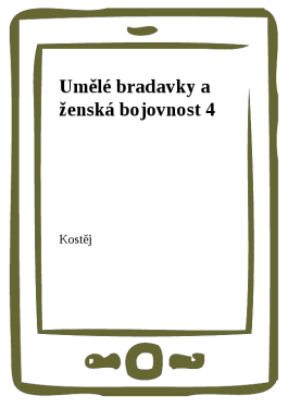 Umělé bradavky a ženská bojovnost 4 - Kostěj