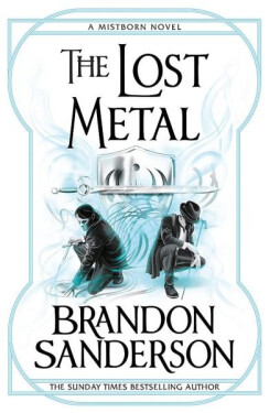 The Lost Metal Mistborn Novel Brandon Sanderson
