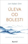 Úleva od bolesti pomocí mindfulness - Jon Kabat-Zinn