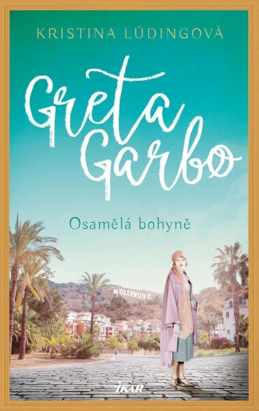 Greta Garbo. Osamělá bohyně - Kristina Lüdingová