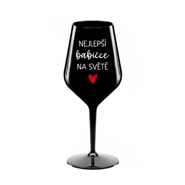 NEJLEPŠÍ BABIČCE NA SVĚTĚ - černá nerozbitná sklenice na víno 470 ml