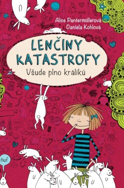 Lenčiny katastrofy Všude plno králíků Alice Pantermüllerová