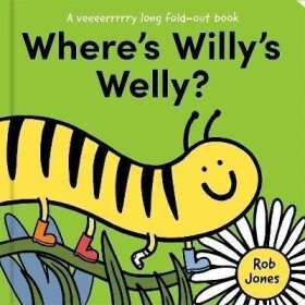 Where´s Willy´s Welly? (A VERY long fold-out book) - Rob Jones