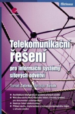 Telekomunikační řešení pro informační systémy síťových odvětví - Miroslav Svítek, Tomáš Zelinka - e-kniha