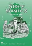 Story Magic Level 3: Teacher´s Book - Susan House