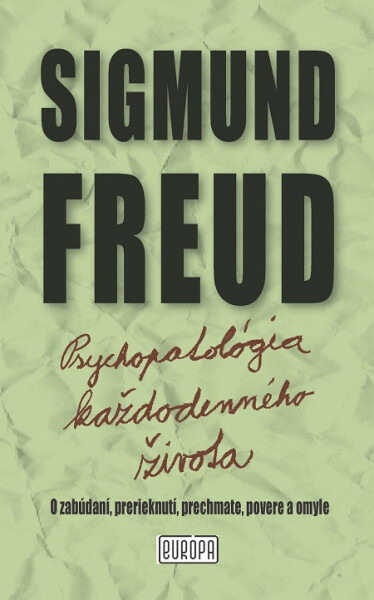 Psychopatológia každodenného života - Sigmund Freud