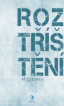 Roztříštění - Magdaléna X
