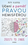 Učení a paměť pravou hemisférou - Petr Vladyka