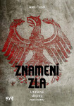 Znamení zla: Utajené dějiny nacismu - Aleš Česal