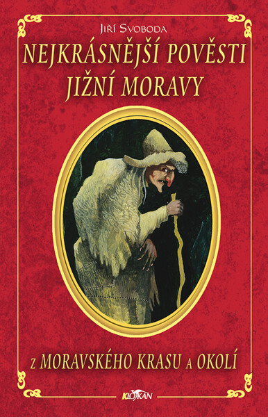 Nejkrásnější pověsti. Z Moravského krasu a okolí - Jiří Svoboda