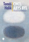 Chci, abys byl - Tomáš Halík