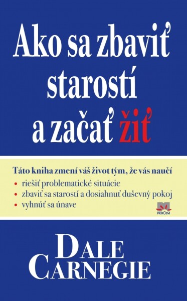 Ako sa zbaviť starostí a začať žiť (e-kniha) - Dale Carnegie