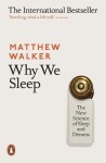Why We Sleep : The New Science of Sleep and Dreams - Matthew Walker