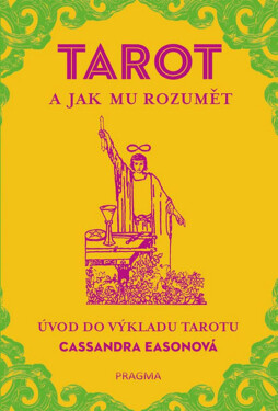 TAROT a jak mu rozumět - Cassandra Eason