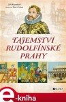 Tajemství rudolfínské Prahy Jiří Martínek