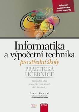 Informatika výpočetní technika pro střední školy Pavel Roubal