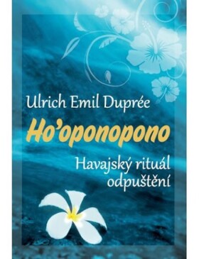 Ho’oponopono Ulrich Emil Dupreé