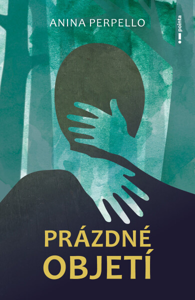 Prázdné objetí - Anina Perpello