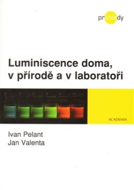 Luminiscence doma, přírodě laboratoři Pelant,