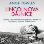 Lincolnova dálnice - 2 CDmp3 (Čte Daniel Bambas, Martin Písařík, Ondřej Brousek, Petra Špalková, Jan Vlasák, Otakar Brousek ml.) - Amor Towles