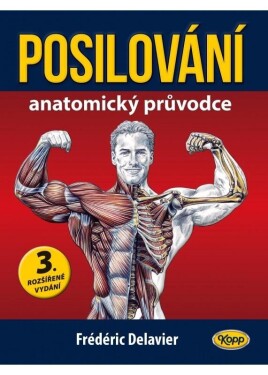 Posilování - Anatomický průvodce, 3. vydání - Fréderic Delavier