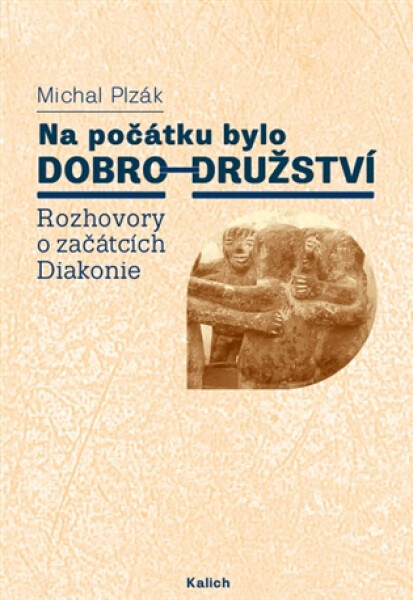 Na počátku bylo dobro-družství - Rozhovory o začátcích Diakonie - Michal Plzák