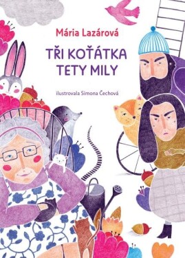 Tři koťátka tety Mily - Mária Lazárová