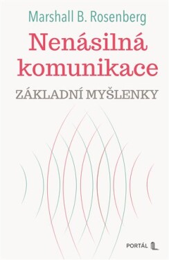 Nenásilná komunikace - základní myšlenky