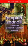 Templáři, zednáři tajné společnosti Čechách ve světě Jan Novák