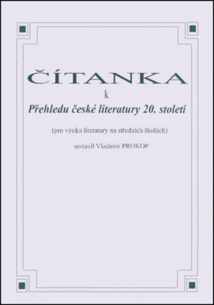 Čítanka přehledu české literatury 20. století