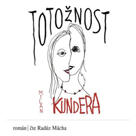 Totožnost - Milan Kundera - audiokniha