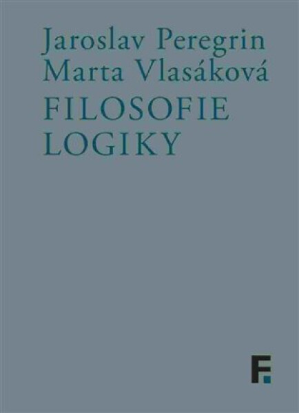 Filosofie logiky - Jaroslav Peregrin