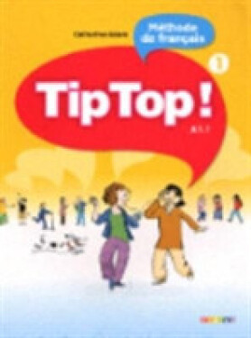 Tip Top! 1 Elève - Adam, Catherine