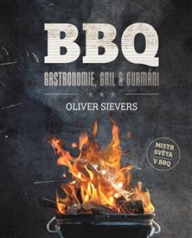 BBQ - Gastronomie, gril a gurmáni - Oliver Sievers