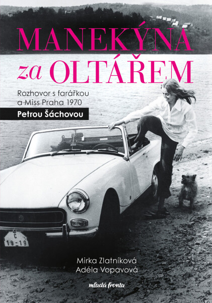Manekýna za oltářem - Miroslava Zlatníková, Petra Šáchová