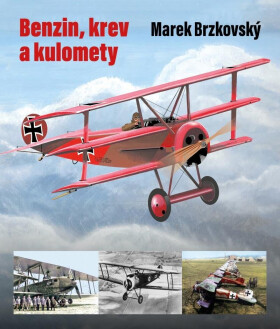 Benzin, krev a kulomety - Marek Brzkovský