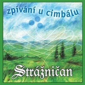 Zpívání u cimbálu - Strážničan