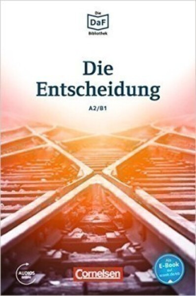 DaF Bibliothek A2/B1: Die Entscheidung: Geschichten aus dem Alltag der Familie Schall + Mp3 - Baumgarten, Ch., Borbein, V.
