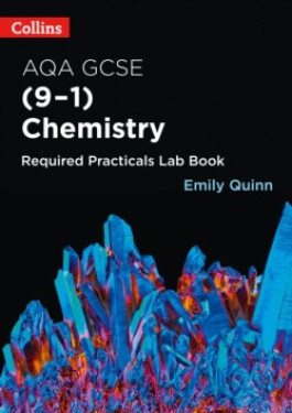 Collins AQA GCSE Chemistry (9-1) Required Practicals Lab Book - Quinn Emily