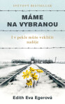 Máme na vybranou - Edith Eva Egerová