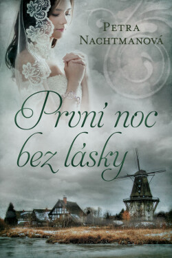První noc bez lásky - Petra Nachtmanová