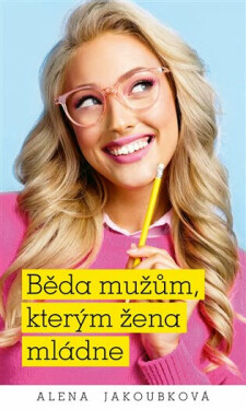 Běda mužům, kterým žena mládne (poškozená) - Alena Jakoubková