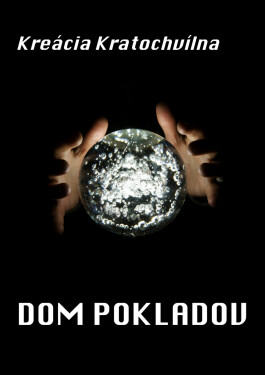 Dom pokladov - Kreácia Kratochvílna
