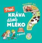 Vysvětli mi... Proč kráva dává mléko? - Magali Clavelet