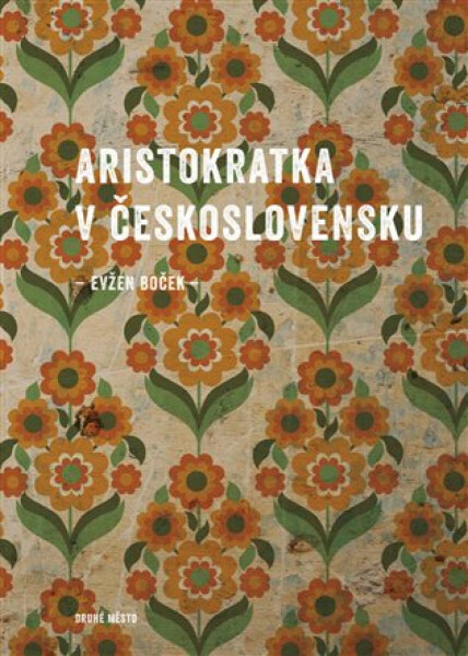 Aristokratka v Československu - Evžen Boček