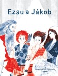 Ezau Jákob Ivana Pecháčková