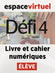 Défi 4 (B2) – Livre/Cahier numériques – Élève (12 mois)