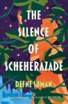 The Silence of Scheherazade - Defne Suman