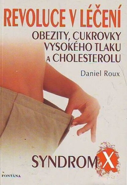 Revoluce léčení obezity, cukrovky, vysokého tlaku cholesterolu