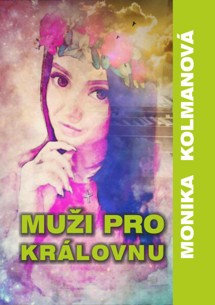 Muži pro Královnu - Monika Kolmanová
